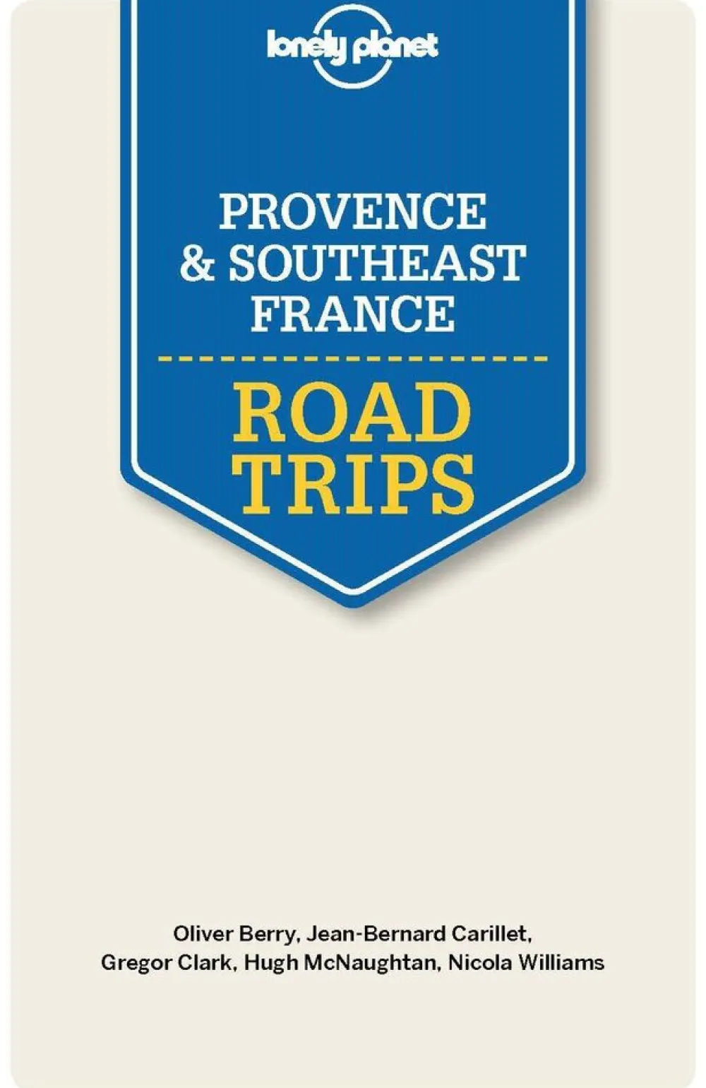Lonely Planet Provence & Southeast France Road Trips